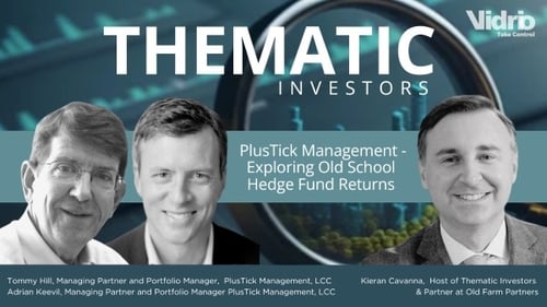 Thematic Investors Podcast: PlusTick Management Exploring Old School Hedge Fund Returns